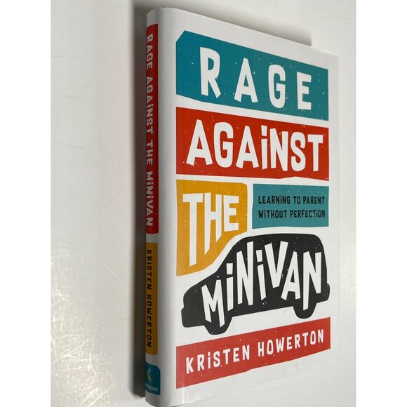 Rage Against the Minivan Kristen Howerton Parenting Book Humor - Picture 2 of 5